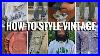 How_To_Style_Vintage_Clothing_01_mm